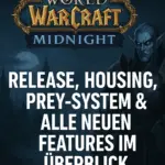 World of Warcraft Midnight – Release, Housing, Prey-System & alle neuen Features